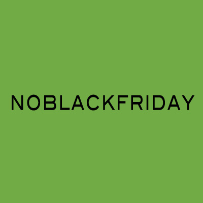 #NoBlackFriday